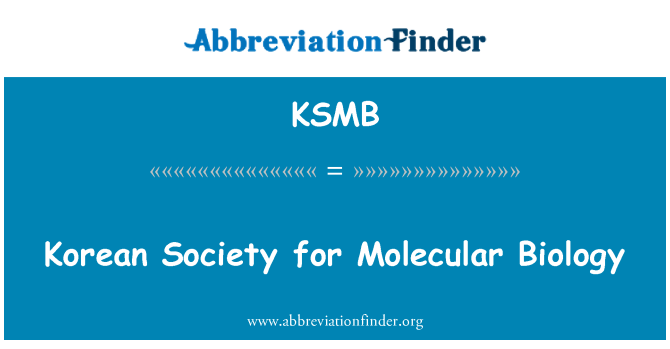 KSMB: -Koreai társaság, a molekuláris biológia