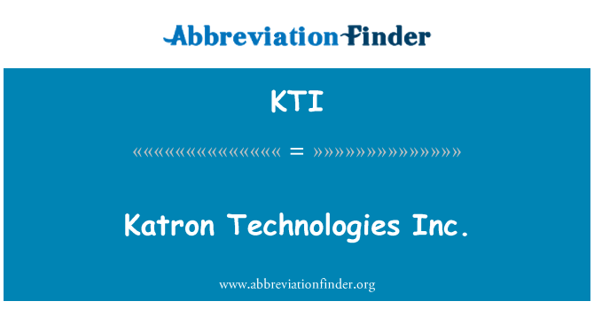 KTI: Katron Technologies Inc.