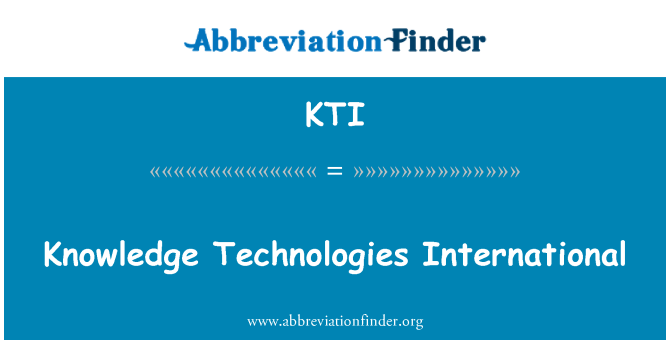 KTI: Knowledge Technologies International