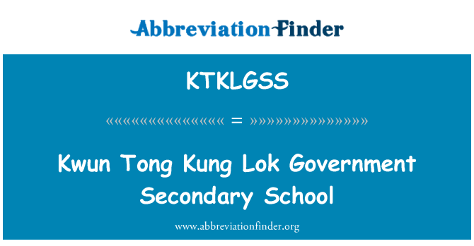 KTKLGSS: Kwun Tong Kung Lok Government Secondary School