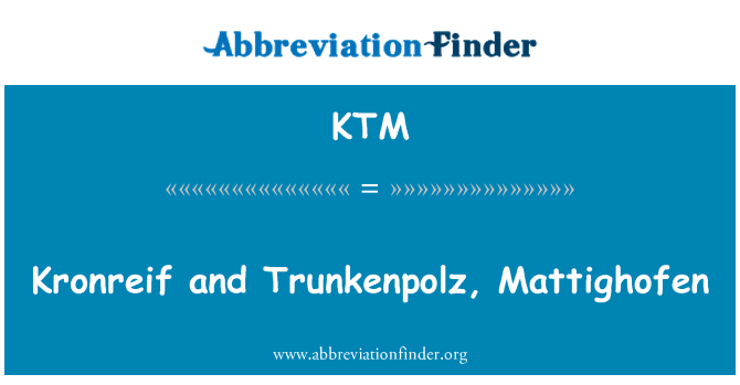 KTM: Kronreif และ Trunkenpolz, Mattighofen