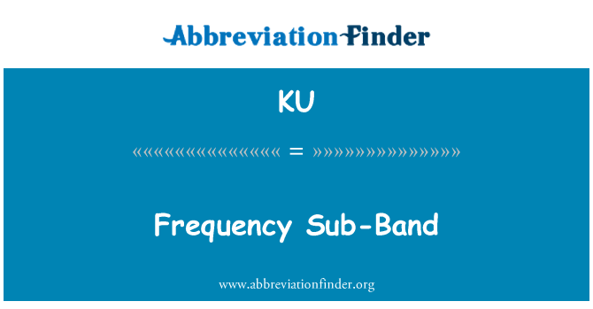 KU: Frequency Sub-Band