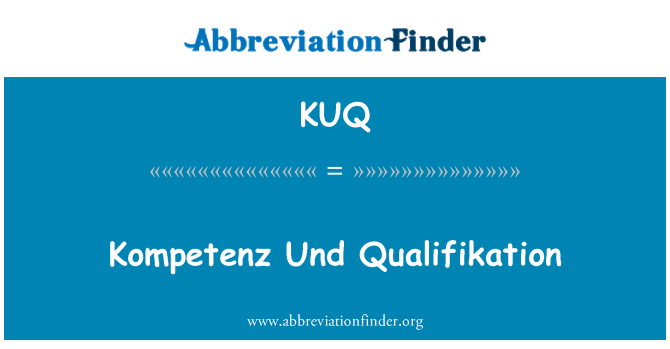 KUQ: Kompetenz Und Qualifikation