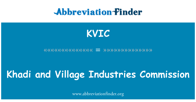 KVIC: Khadi and Village Industries Commission