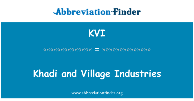 KVI: Khadi and Village Industries