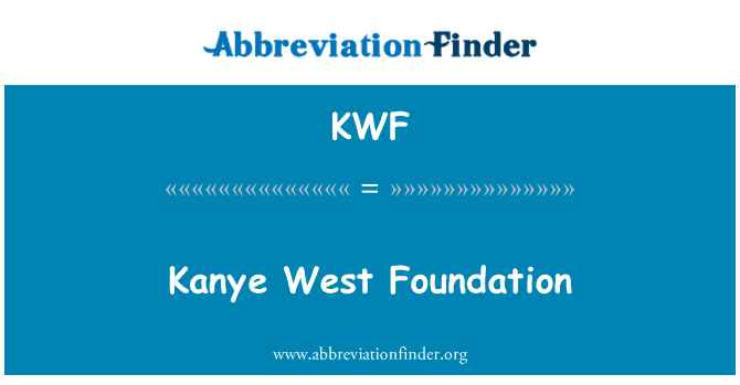 KWF: Kanye West Foundation