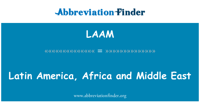 LAAM: Amerik Latin nan, Afrik ak Mwayen Oryan
