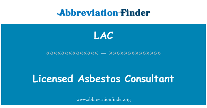 LAC: Licensed Asbestos Consultant