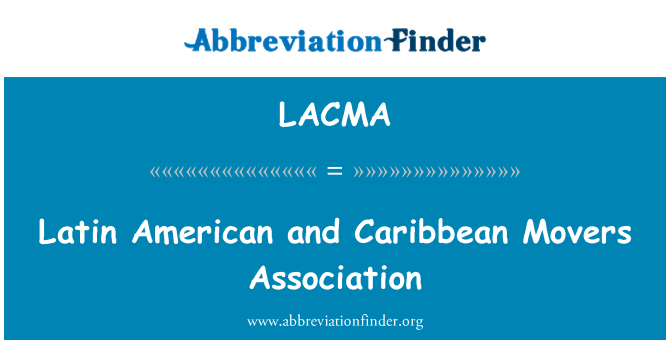 LACMA: Latin American and Caribbean Movers Association