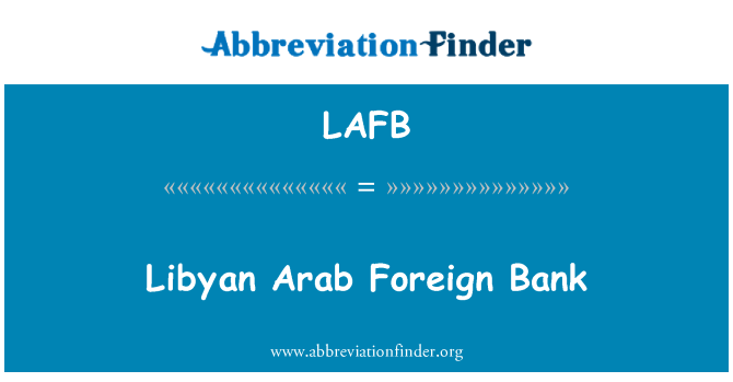 LAFB: Libyan Arab Foreign Bank
