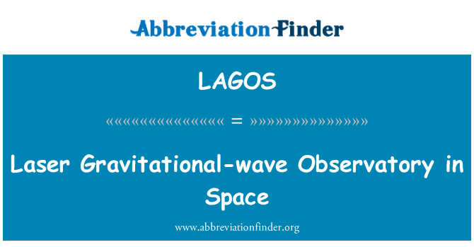 LAGOS: Osservatorio di onde gravitazionali nello spazio del laser