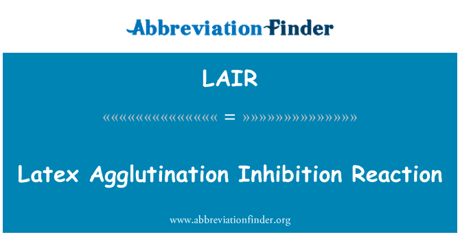 LAIR: Latex Agglutination Inhibition Reaction