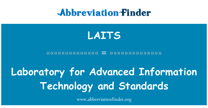 LAITS: Laboratory for Advanced Information Technology and Standards