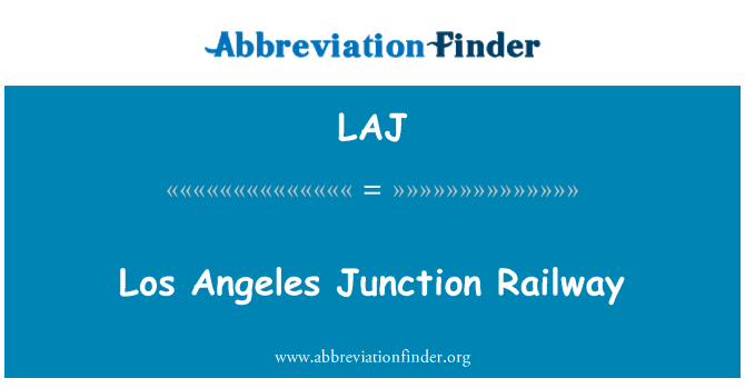 LAJ: Los Angeles Junction Railway