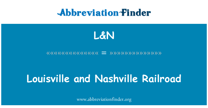 L&N: Louisville in Nashville železniški