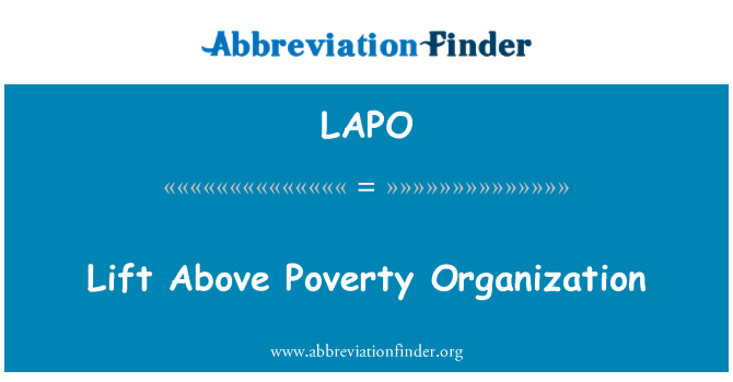LAPO: Lift Above Poverty Organization