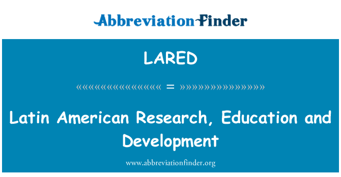 LARED: Desarrollo, educación e investigación Latinoamericana