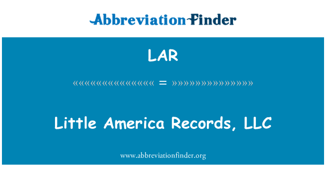 LAR: Little America Records, LLC