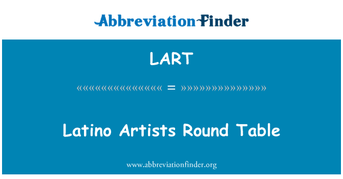 LART: Latino Artists Round Table