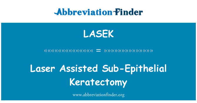 LASEK: Laser Assisted sub-nabłonka Keratectomy