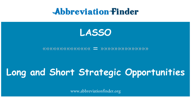 LASSO: Opportunità strategiche di lunga e breve