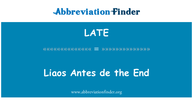 LATE: Liaos Antes de la fen