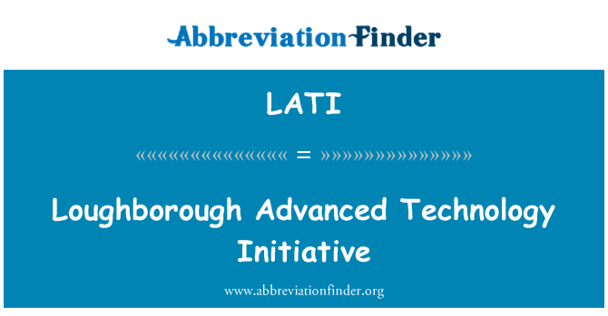 LATI: Loughborough avanse teknoloji inisyativ