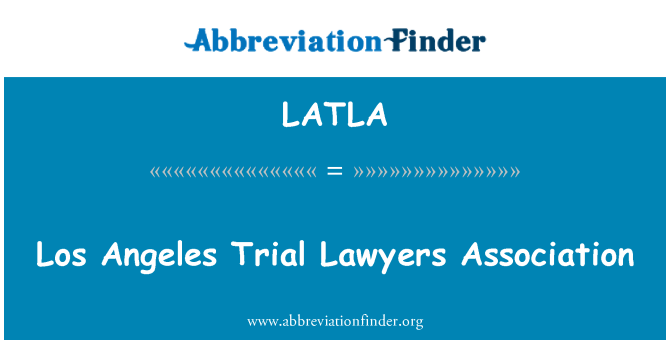 LATLA: Persatuan Peguam-peguam percubaan Los Angeles