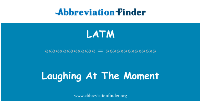 LATM: Rient en el Moment
