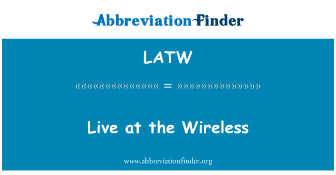 LATW: Live at the Wireless