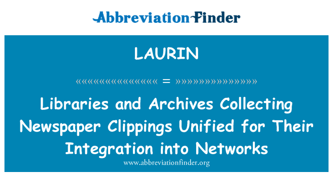 LAURIN: Biblioteki i archiwa zbiera wycinki z gazet jednolity dla ich integracji w sieci