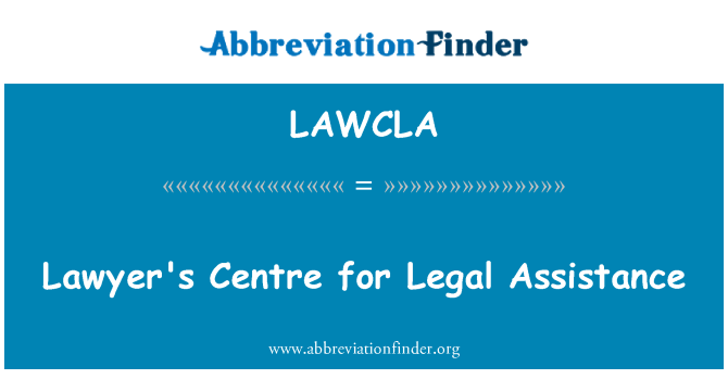 LAWCLA: Luật sư của Trung tâm trợ giúp pháp lý