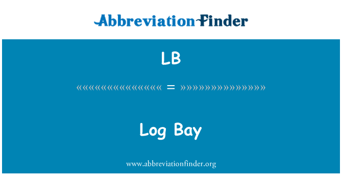 LB: Log Bay