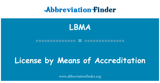 LBMA: Llicència mitjançant acreditació
