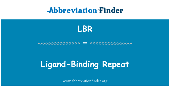 LBR: Ligand bağlayıcı Yinele