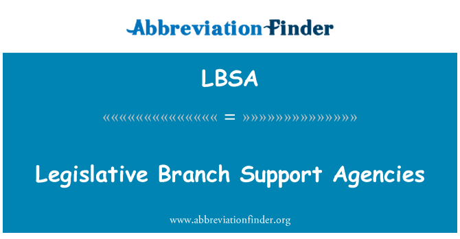 LBSA: Legislative Branch Support Agencies