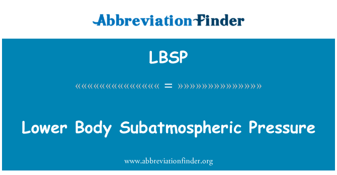 LBSP: Lower Body Subatmospheric Pressure