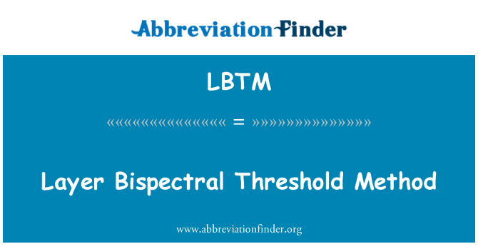 LBTM: Schicht Bispectral Schwellenwert-Methode
