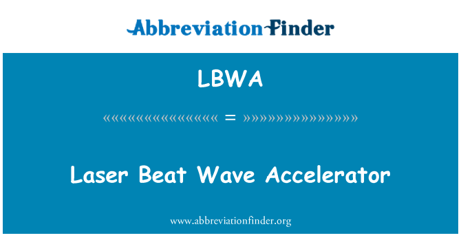 LBWA: Laser premagati val pospeševalnik