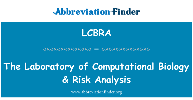 LCBRA: The Laboratory of Computational Biology & Risk Analysis