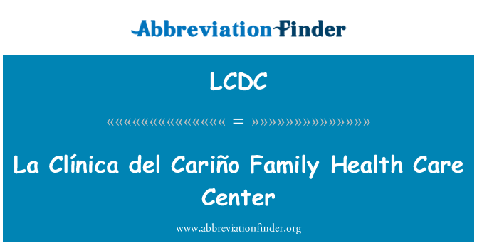 LCDC: La Clínica del Cariño Family Health Care Center