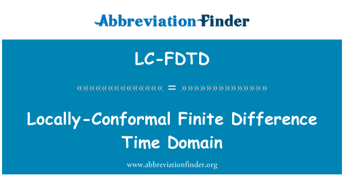 LC-FDTD: Lokaalselt konformses piiratud erinevus Time Domain