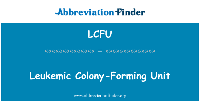 LCFU: Leukemic kolonije formirajočih enot