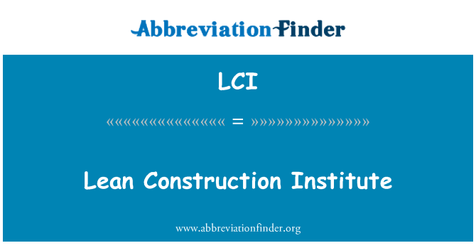LCI: Lean Construction Institute