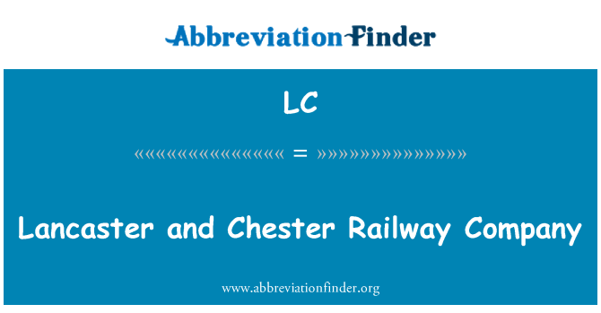 LC: Lancaster i l'empresa ferrocarril de Chester