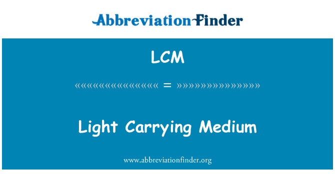 LCM: रोशनी मध्यम भार उठाते