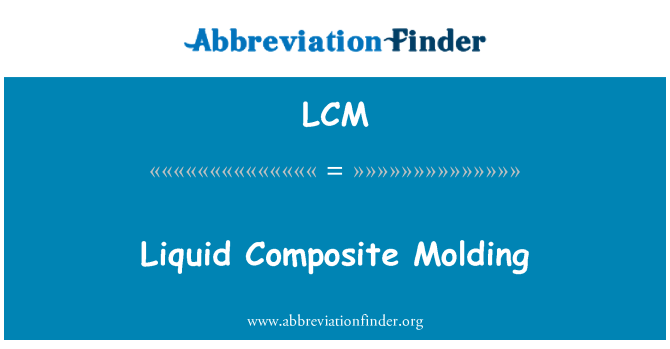 LCM: Kompozīta Liquid Molding