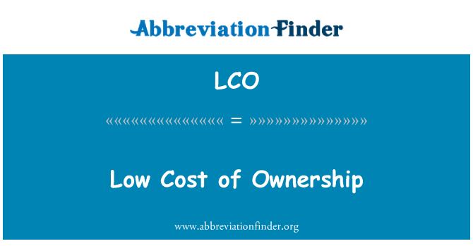 LCO: Low Cost of Ownership