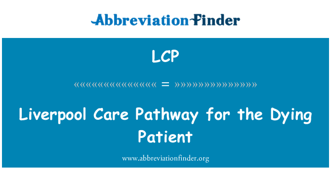 LCP: لیورپول کی دیکھ بھال من قريب المرگ مریض کے لئے