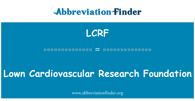 LCRF: Lown Cardiovascular Research Foundation